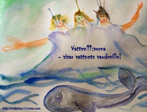 -visar vattnets vaudeville!